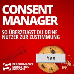 #009 | Consent Manager - so bekommst du die Zustimmung | Smarketer Performance Marketing Podcast