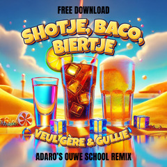 Veul Gère & Gullie - Shotje, Baco, Biertje (Adaro’s Ouwe School remix) - Carnaval 2025