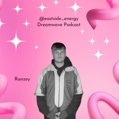 🏁 @eastside_energy 💖 Dreamwave Podcast 💖 Pt. I 🏁