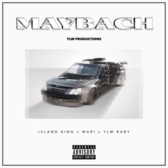 Maybach ft. Mari & YLM Baby