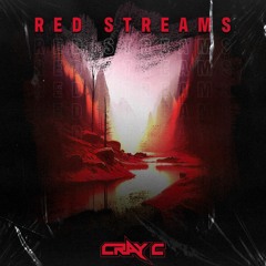 CRAY C - RED STREAMS [FREEDOWNLOAD]