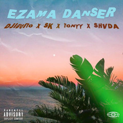 sk x djiguito x tony +shvda =ezama danser