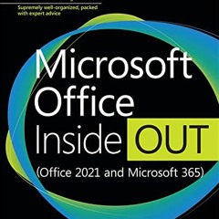 [READ] [PDF EBOOK EPUB KINDLE] Microsoft Office Inside Out (Office 2021 and Microsoft
