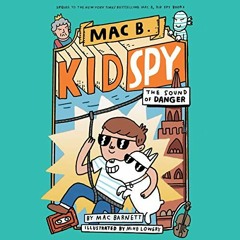 [Read] EBOOK EPUB KINDLE PDF The Sound of Danger: Mac B., Kid Spy, Book 5 by  Mac Barnett,Mac Barnet