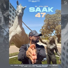 Saak 47 | Garry Sandhu | Smayra