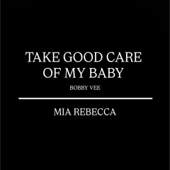 Take Good Care of my Baby