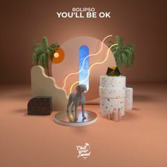 Rolipso - You'll Be Ok