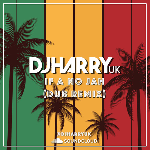 If A No Jah (Dub Remix) - DJ HarryUK