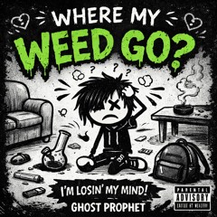 GhostProphet - Where My Weed Go (prod. by Fake Flowers) %1Tfreestyle%