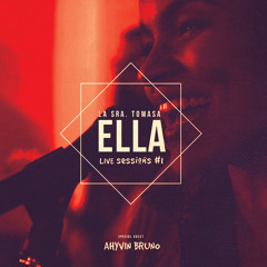 Ella (Live Sessions) [feat. Ahyvin Bruno]