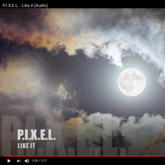 P.I.X.E.L. - Like It