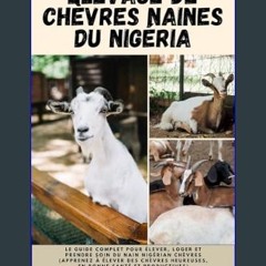 PDF [READ] 📚 Élevage De Chèvres Naines Du Nigéria: Le Guide Complet Pour Élever, Loger Et Prendre