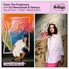 Refuge Worldwide - Enter the Freakzone w/ Yamour (Okt 22)