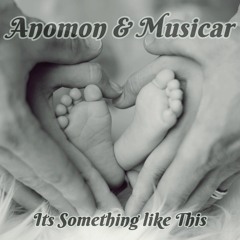 It's Something Like This - with Anomon