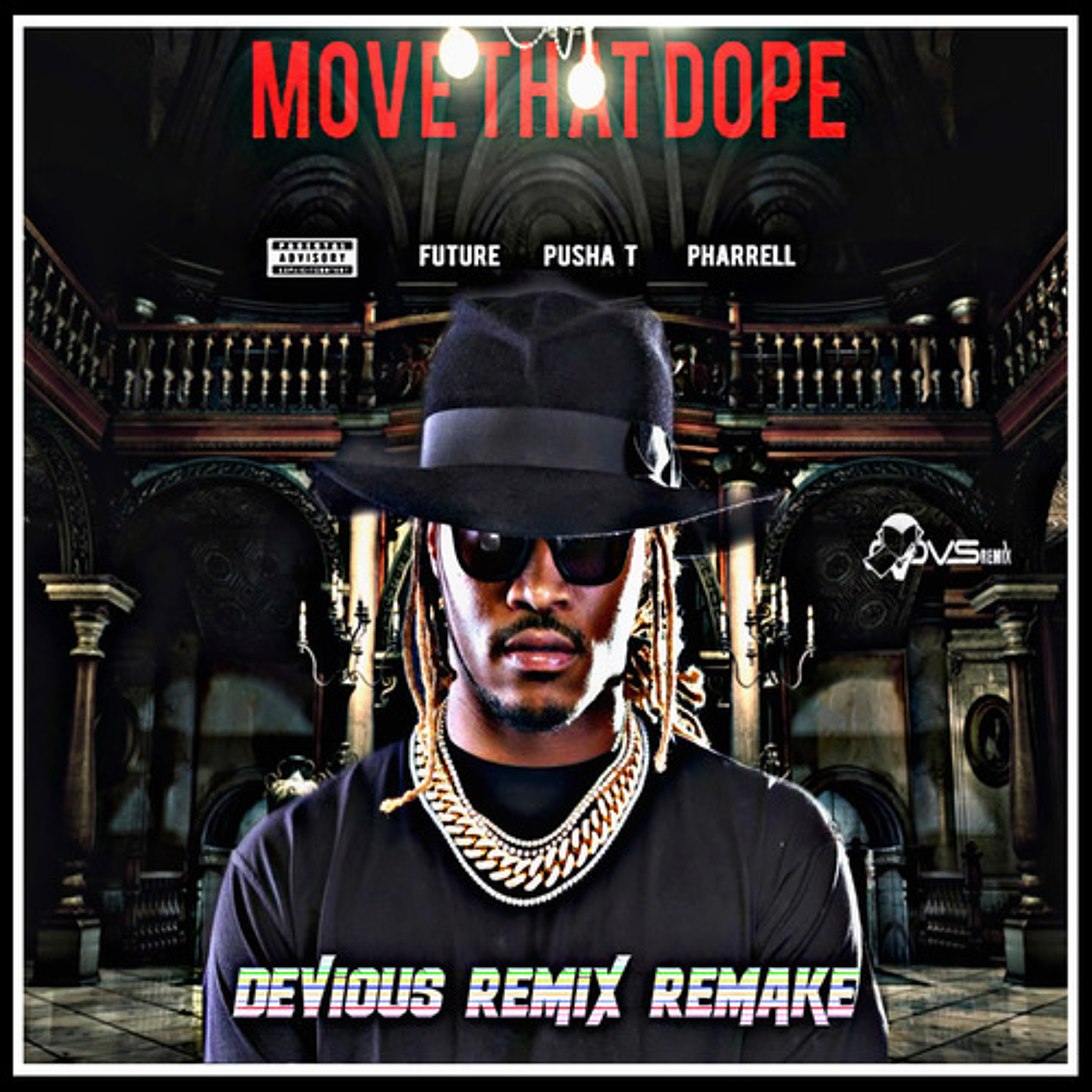 Future Ft. Pharrell, Pusha T & Casino  - Move That Dope (Devious Remix Remake) episode artwork