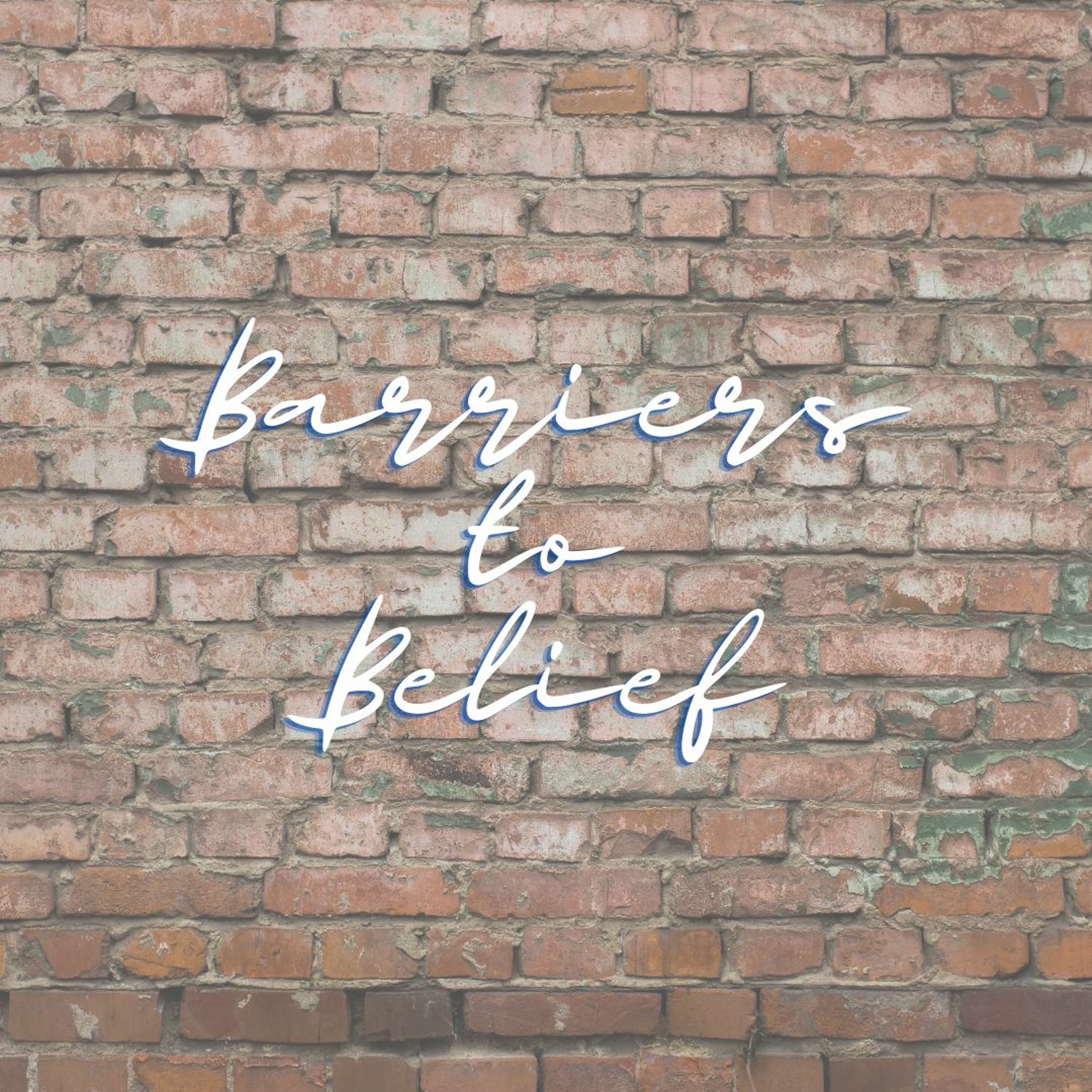 Barriers To Belief - David A + Daniel T episode artwork