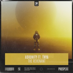 Adronity Ft. TNYA - The Revenant