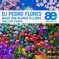 Dj Pedro Flores - Nacht der Blumen 2024 Hive Club