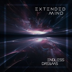 Extended Mind - Endless Dreams (Original Mix) +DL