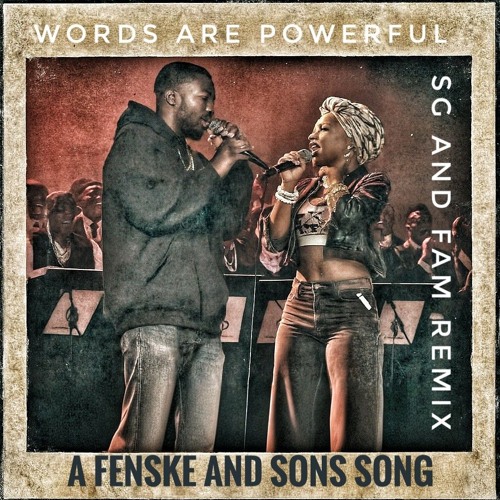 Words are Powerful - SG and FAM REMIX
