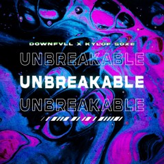 UNBREAKABLE (ft. KYLOF SÖZE)