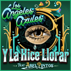 Y la Hice Llorar (feat. Abel Pintos)