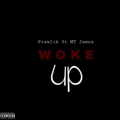 Frawlik ft Mt James - Woke up