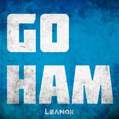 Leanox - Go Ham (Original Mix)
