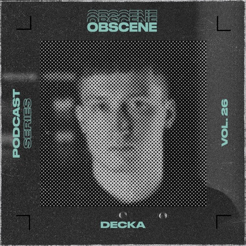 obscene 026 | Decka
