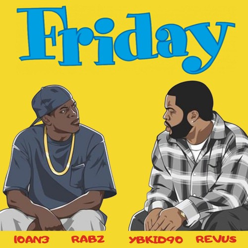 Friday (Ft. YB X Rabz X Revus)
