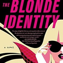 🌿read (PDF) The Blonde Identity: A Novel 🌿