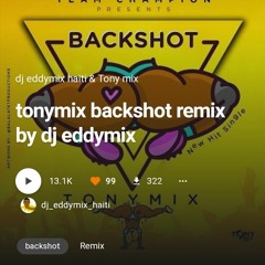 tonymix backshot remix by dj eddymix