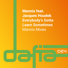 Mannix feat. Jacques Houdek - Everybody's Gotta Learn Sometime (Mannix Disco Revamp) [Dafia]