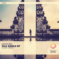 Axxound - Idle (Original Mix) [ESH206]