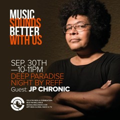 JP Chronic Mix For Deep Paradise BY: REFF @ Ibiza Global Radio