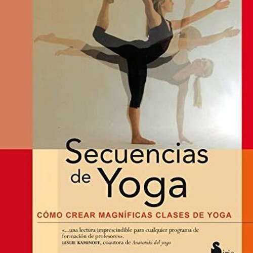 Get [PDF EBOOK EPUB KINDLE] SECUENCIAS DE YOGA: COMO CREAR CLASES DE YOGA (Spanish Ed