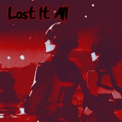 Lost It All W/ AkiraDoves (Prod. taymxru)