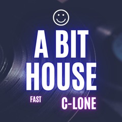 A BIT HOUSE - C-lone
