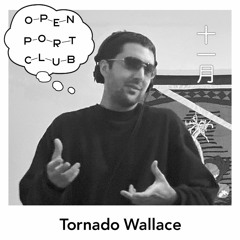 OPEN PORT CLUB Mix Series – Tornado Wallace