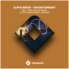 Alpha Breed - Enlightenment 2021 Remixes (Rene Ablaze Extended Remix)