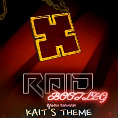 Kait's Theme (Raid Bootleg)