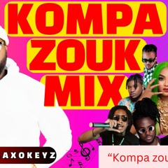 KOMPA MIX 2024 | BEST NEW KONPA & NEW ZOUK MIX | BY MAXOKEYZ