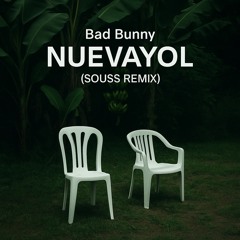 [FREE DL] Bad Bunny - NUEVAYoL (SOUSS REMIX) [Melodic Techno/Melodic House]