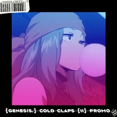 [GENES!S.] COLD CLAPS [II] PROMO