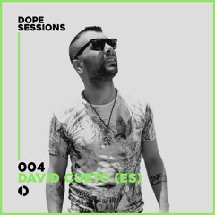 DOPE SESSIONS 004 | David Cueto (ES)