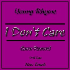 I Don't Care - Young Rhyme.mp3