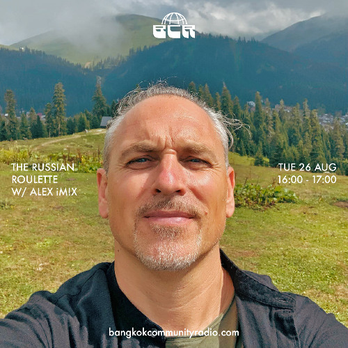 The Russian Roulette with Alex iM!X - 26th August 2025 | Bangkok Community Radio
