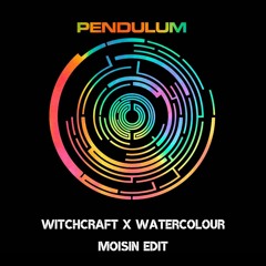 Pendulum - Witchcraft X Watercolour (Moisin Edit)