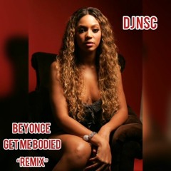Beyonce - Get Me Bodied "Remix"
