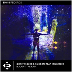 Giraffe Squad & Anikdote feat. Jon Becker - Bought The Rain (OUT NOW)